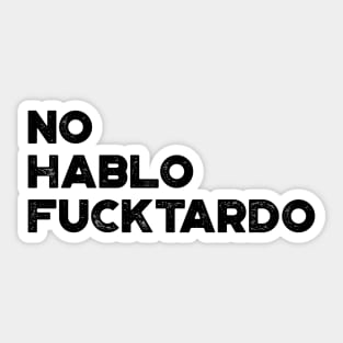 No Hablo Fucktardo Funny Sticker